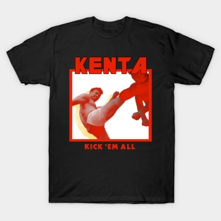 KENTA - Kick 'Em All T-Shirt